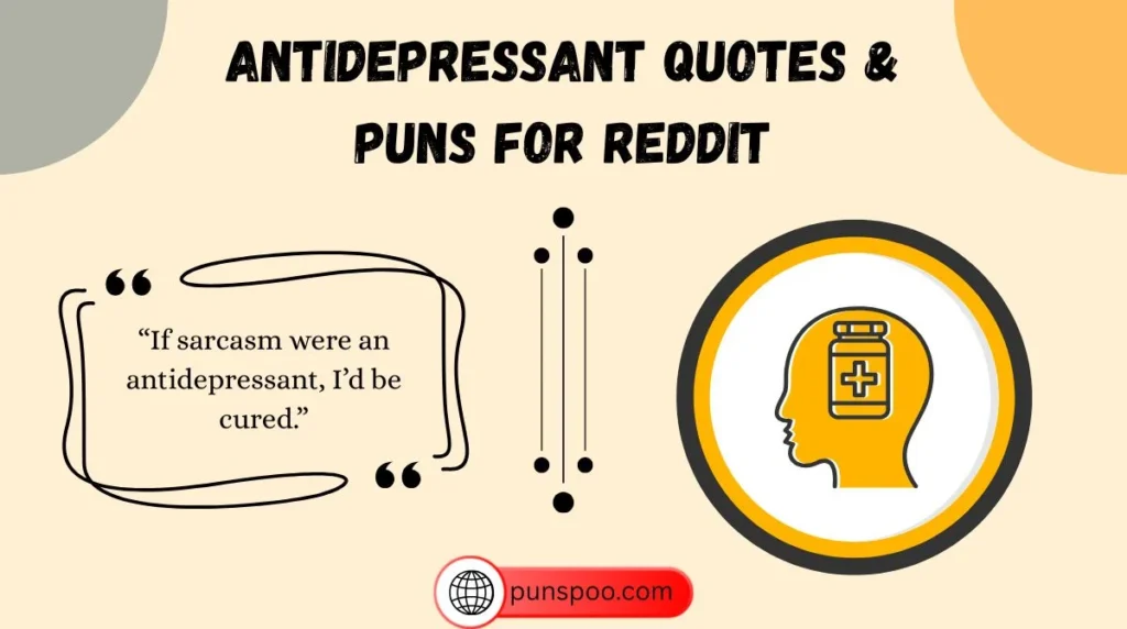 Antidepressant Quotes & Puns for Reddit