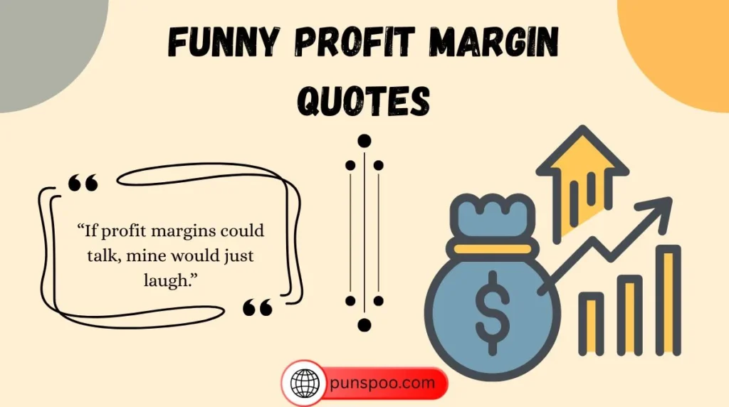 Funny Profit Margin Quotes