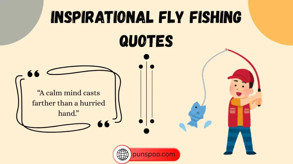 Inspirational Fly Fishing Quotes