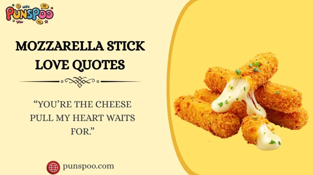 Mozzarella Stick Love Quotes