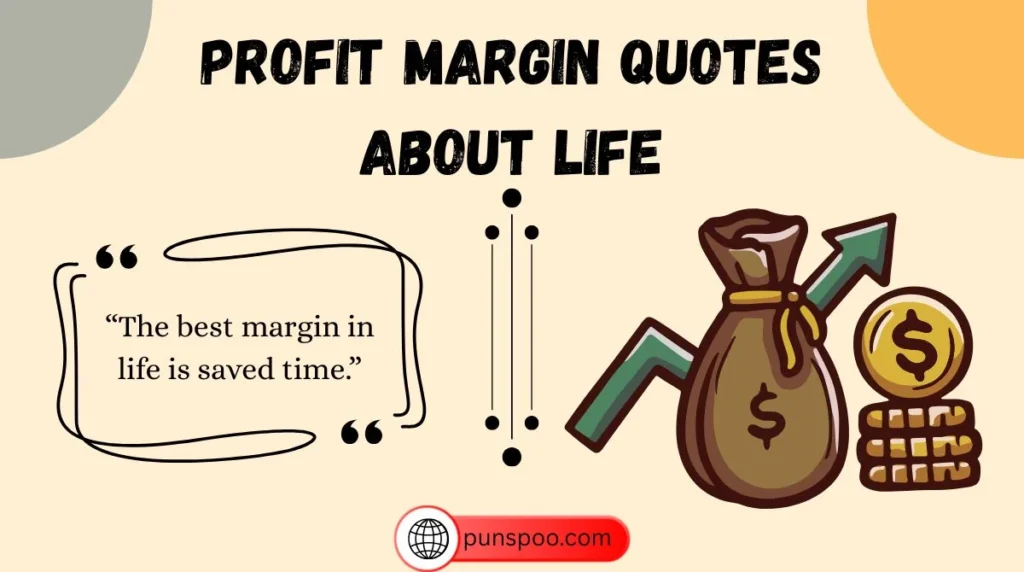 Profit Margin Quotes About Life