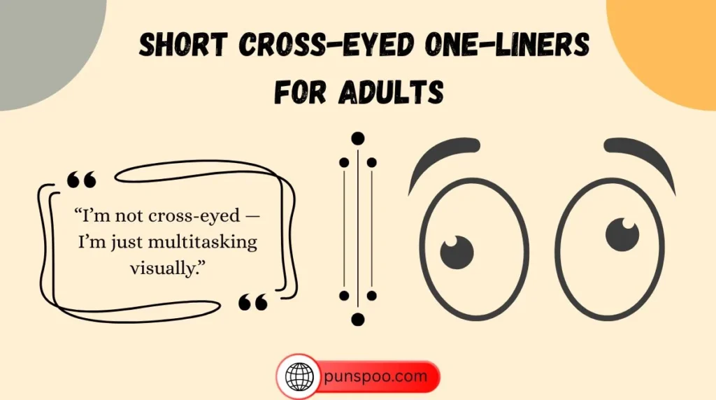 Short Cross-Eyed One-Liners for Adults
