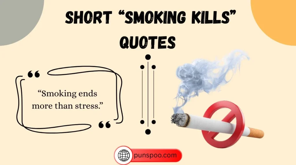 Short âSmoking Killsâ Quotes