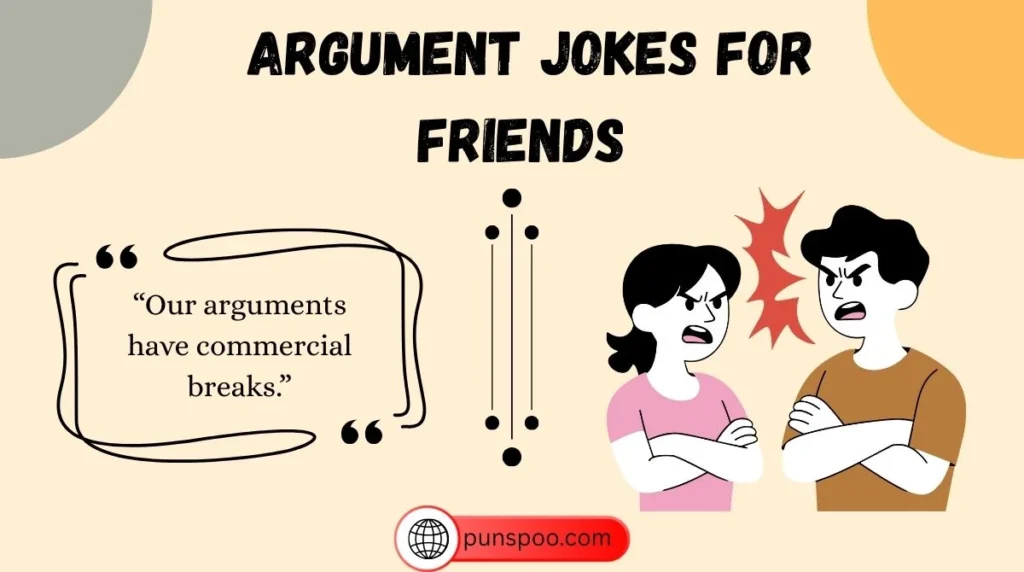 Argument Jokes for Friends