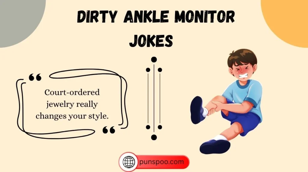 Dirty Ankle Monitor Jokes
