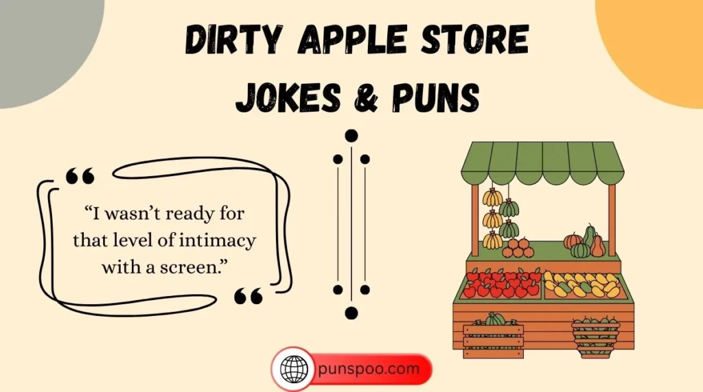 Dirty Apple Store Jokes & Puns