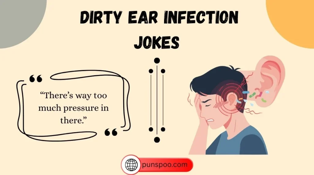Dirty Ear Infection Jokes