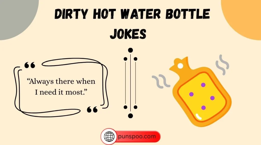 Dirty Hot Water Bottle Jokes