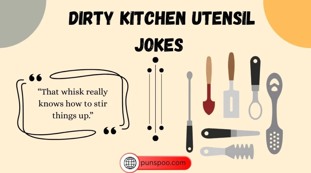 Dirty Kitchen Utensil Jokes
