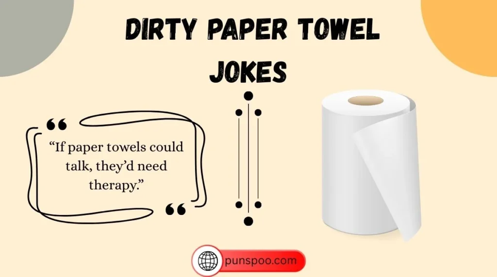 Dirty Paper Towel Jokes
