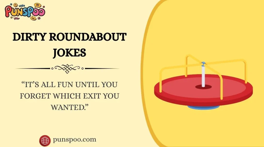 Dirty Roundabout Jokes