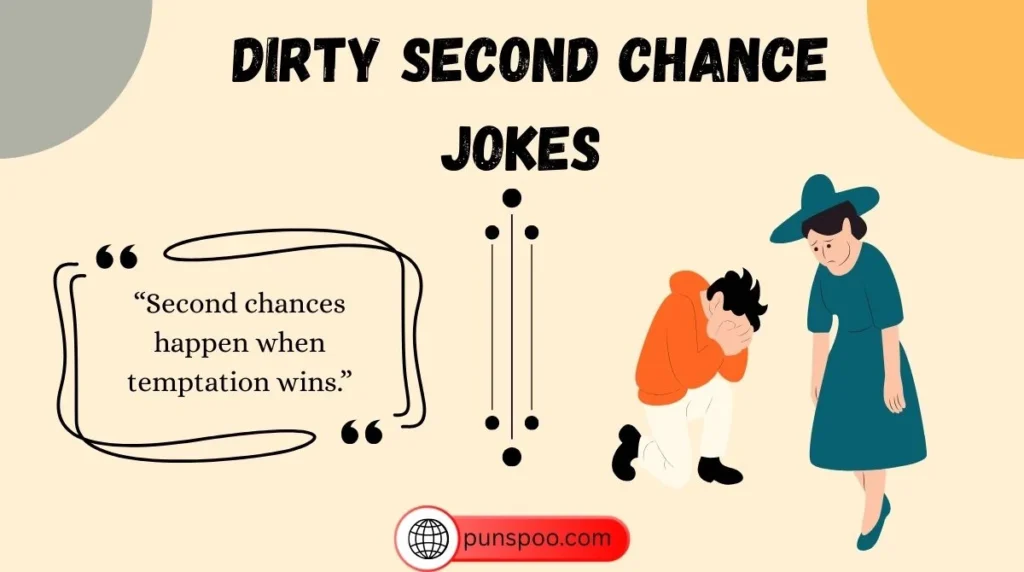 Dirty Second Chance Jokes