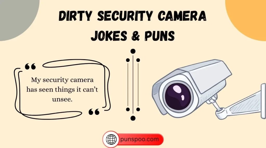 Dirty Security Camera Jokes & Puns