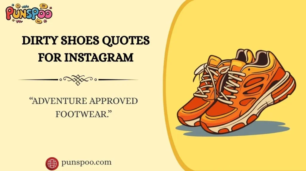 Dirty Shoes Quotes for Instagram