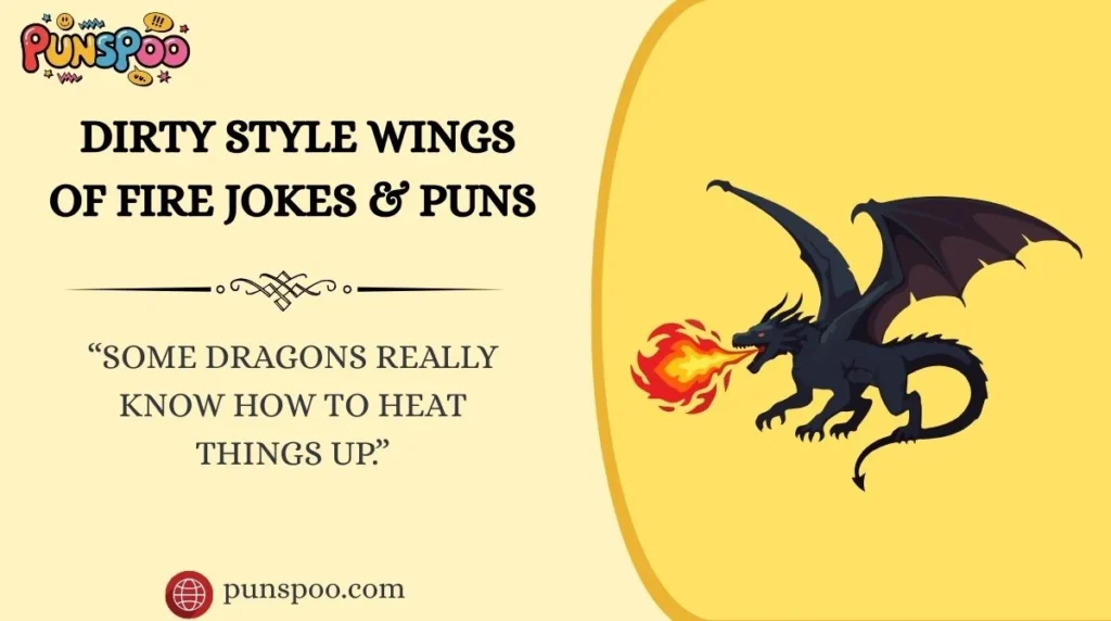 Dirty Style Wings of Fire Jokes & Puns