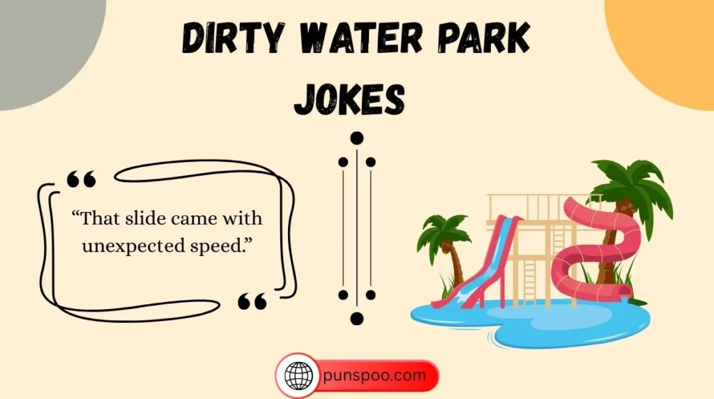 Dirty Water Park Jokes