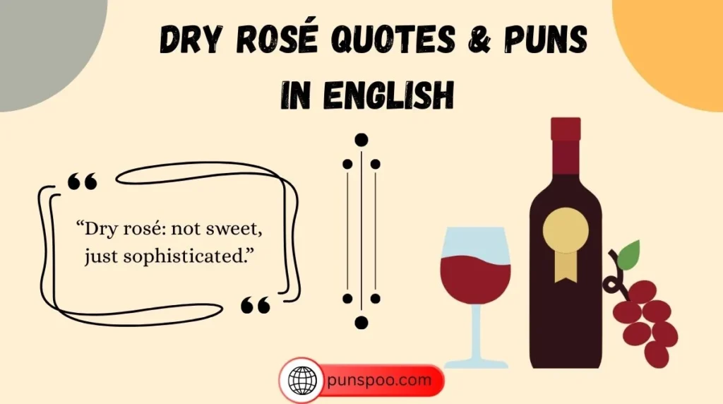 Dry Rosé Quotes & Puns in English