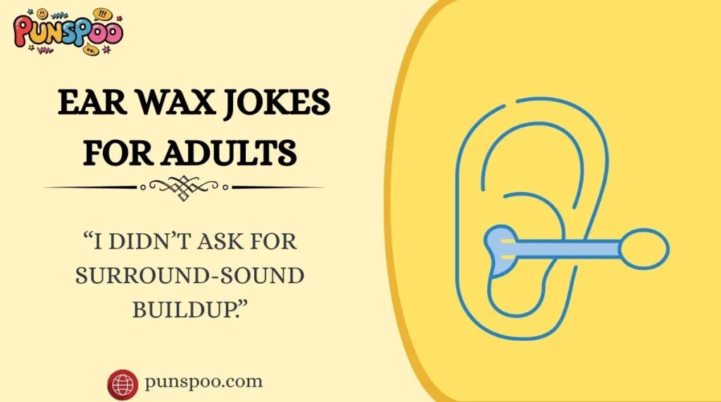 Ear Wax Jokes for Adults