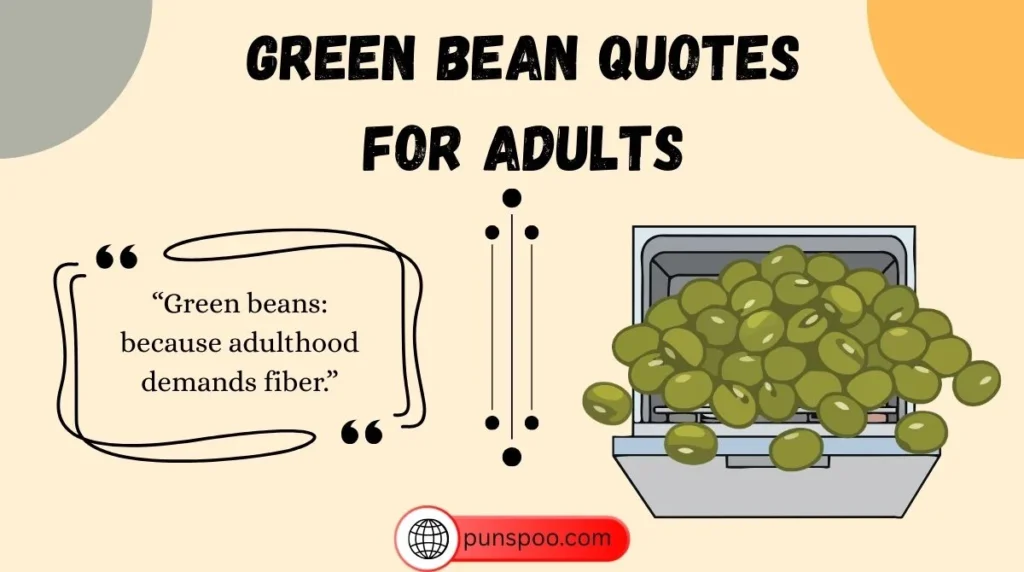 Green Bean Quotes for Adults