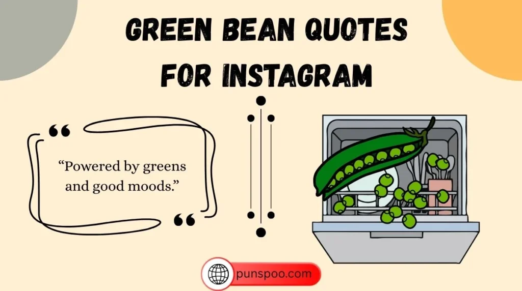 Green Bean Quotes for Instagram
