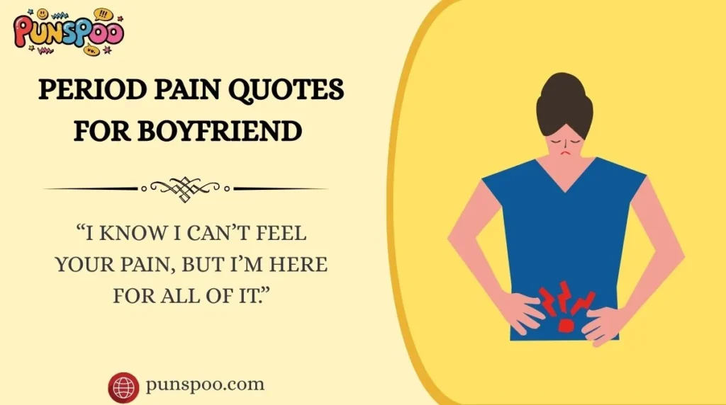 Period Pain Quotes for Boyfriend