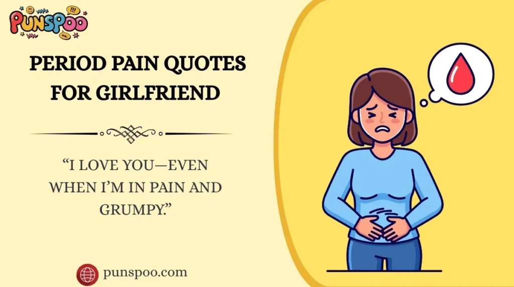 Period Pain Quotes for Girlfriend