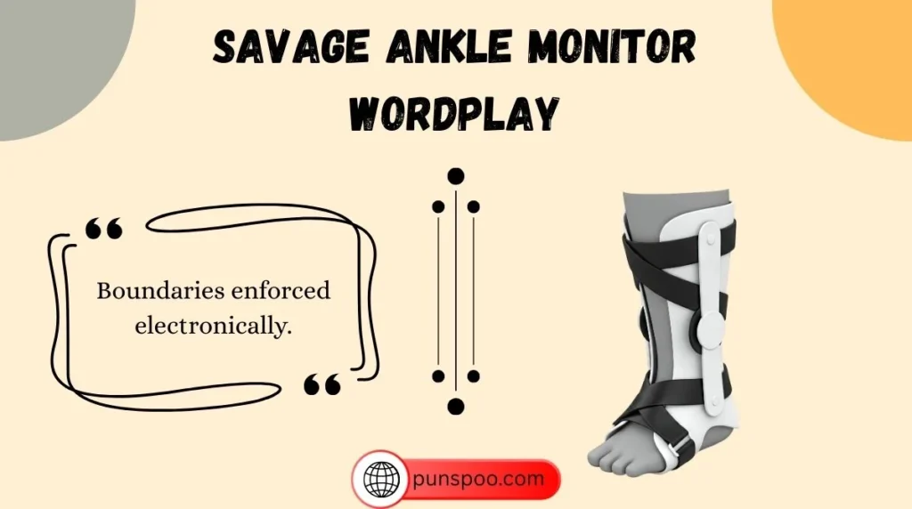 Savage Ankle Monitor Wordplay