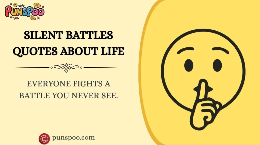 Silent Battles Quotes About Life