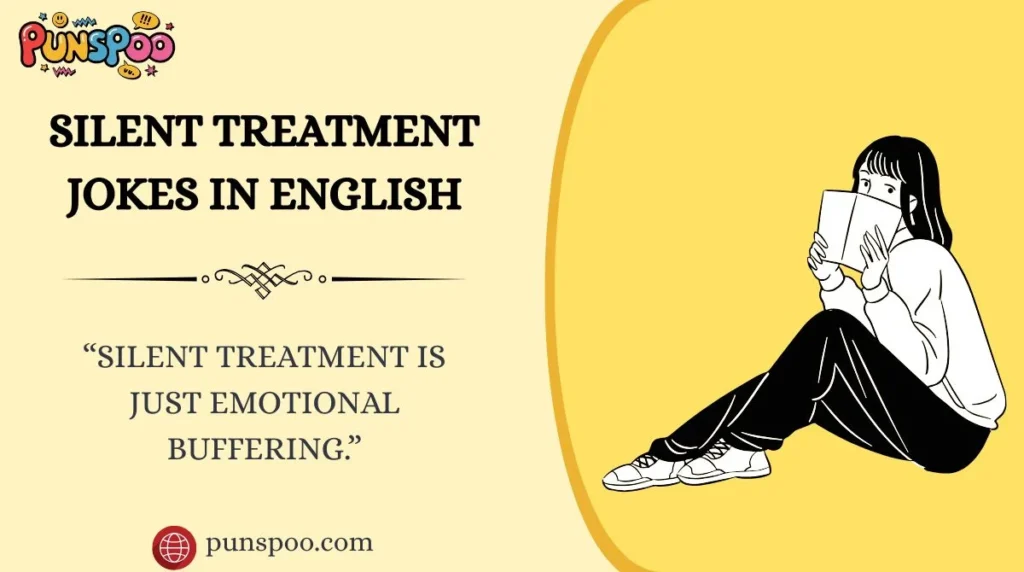 Silent Treatment Jokes in English