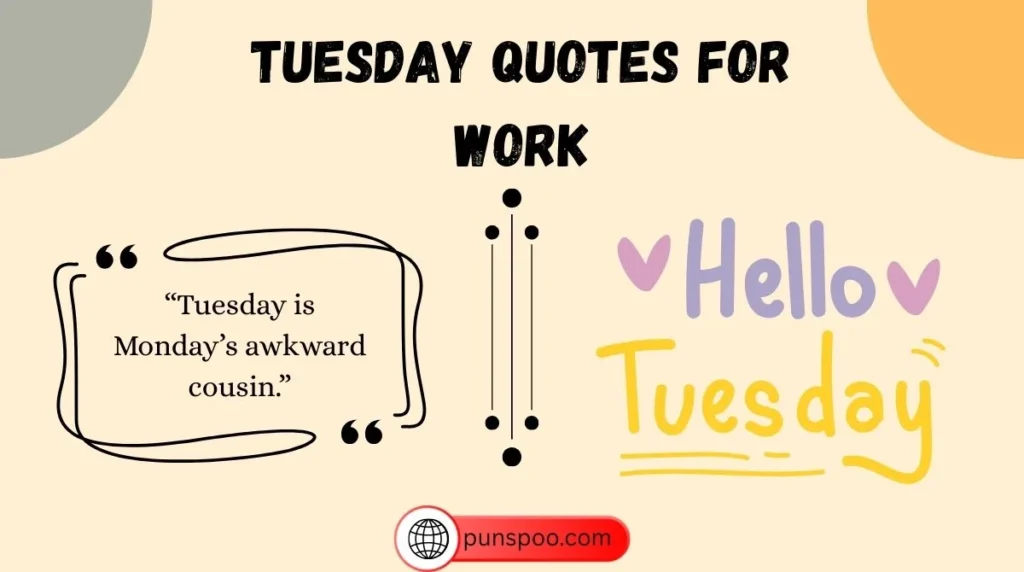 Tuesday Quotes for Work