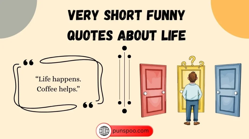 Very Short Funny Quotes About Life