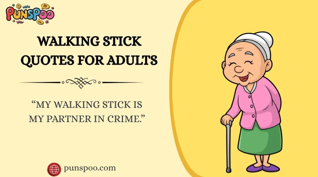 Walking Stick Quotes for Adults