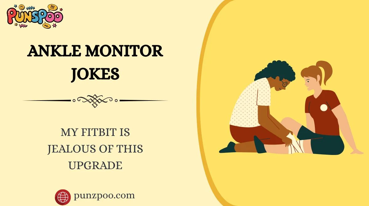 Ankle Monitor Jokes