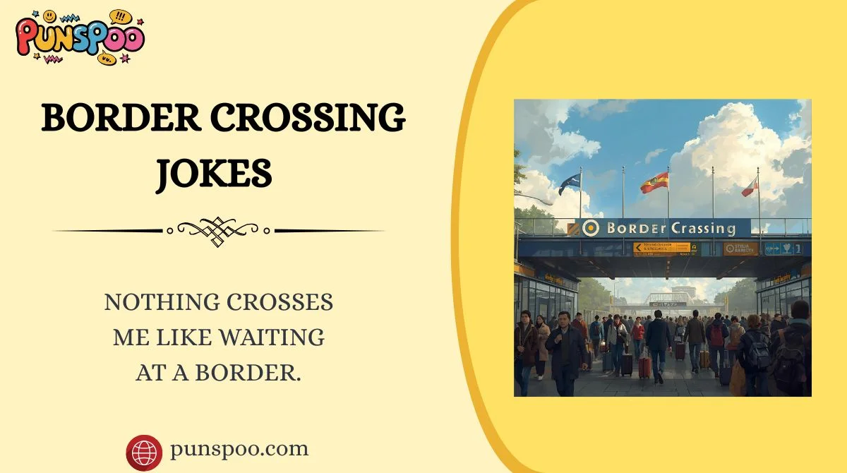Border Crossing Jokes