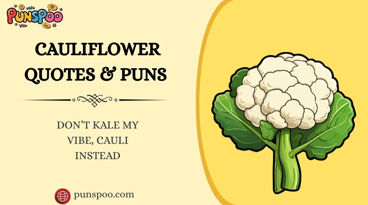 Cauliflower Quotes & Puns