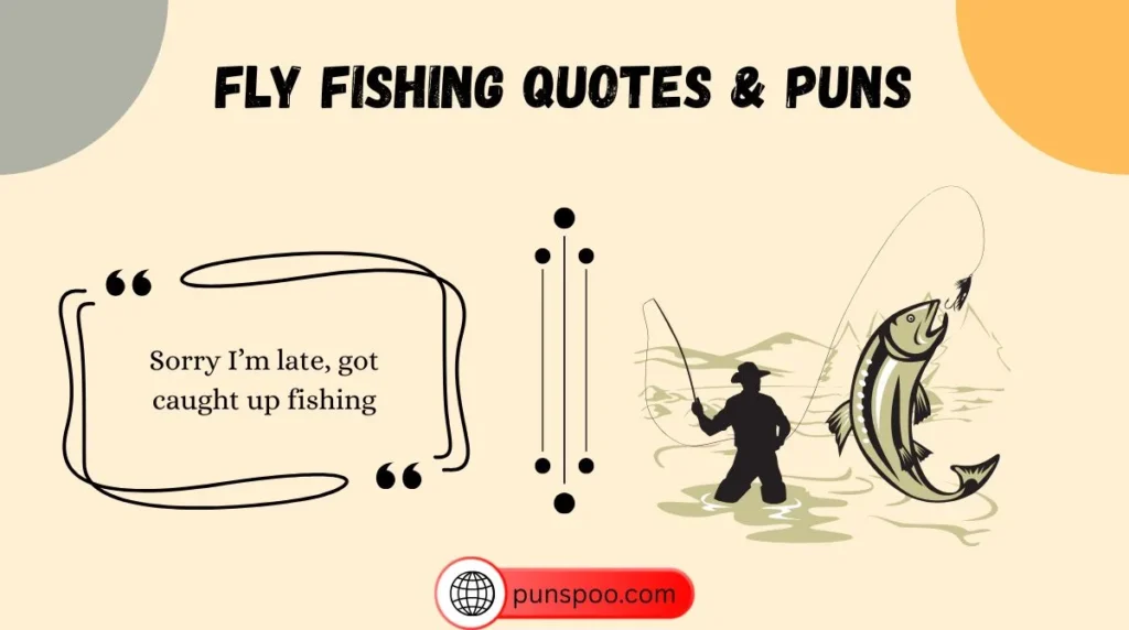 Fly Fishing Quotes & Puns