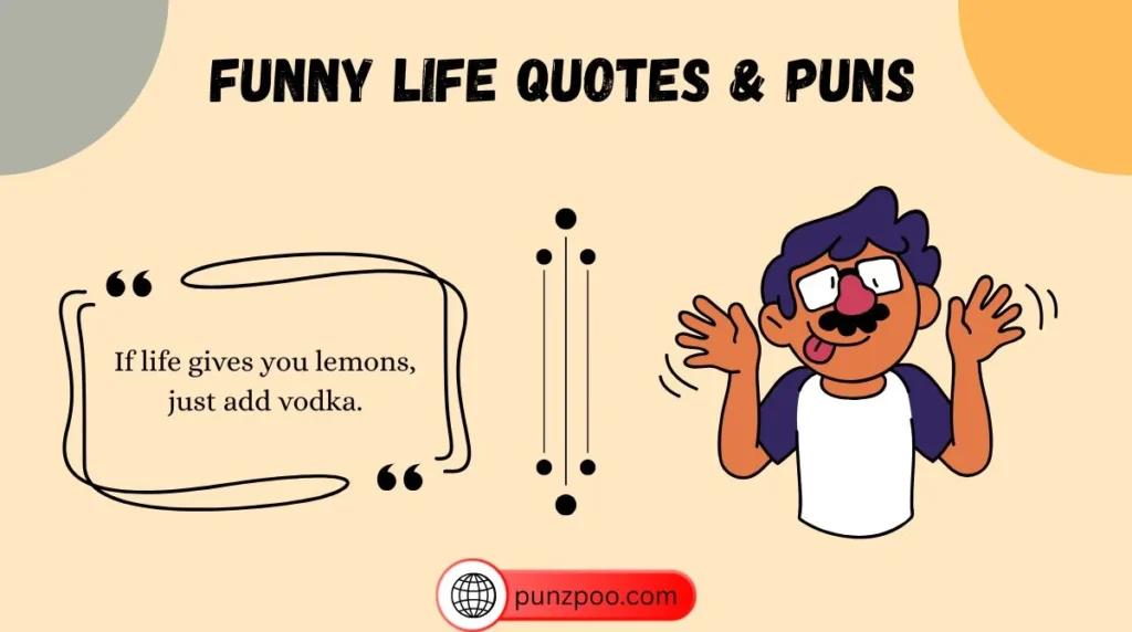 Funny Life Quotes & Puns