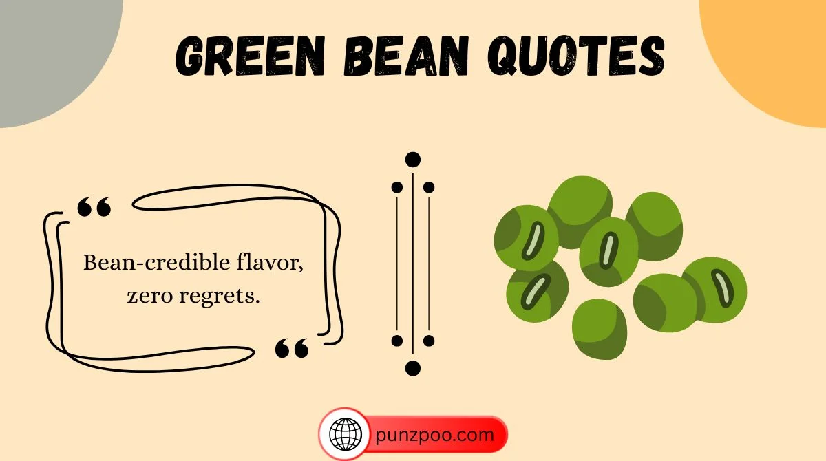 Green Bean Quotes