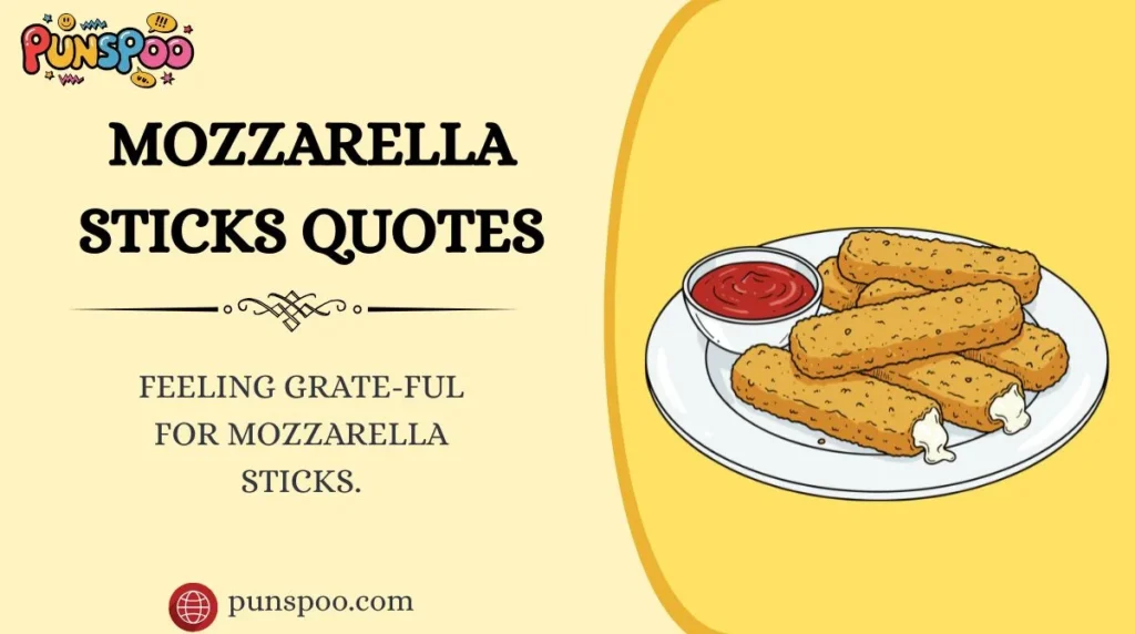 Mozzarella Sticks Quotes