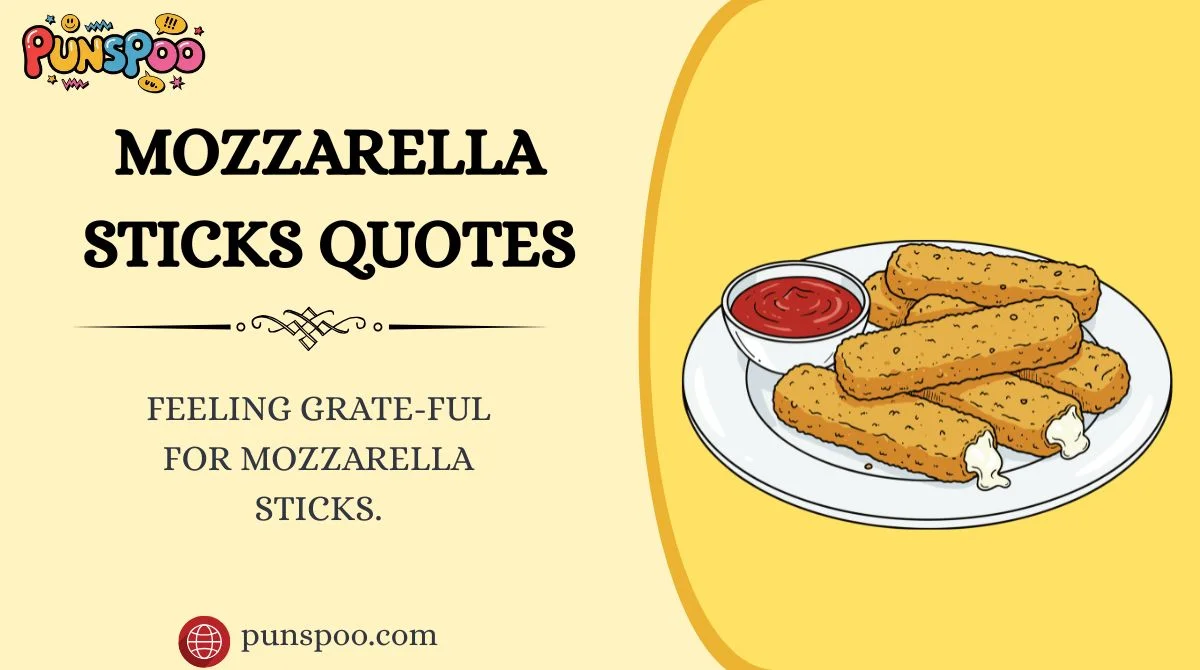 Mozzarella Sticks Quotes