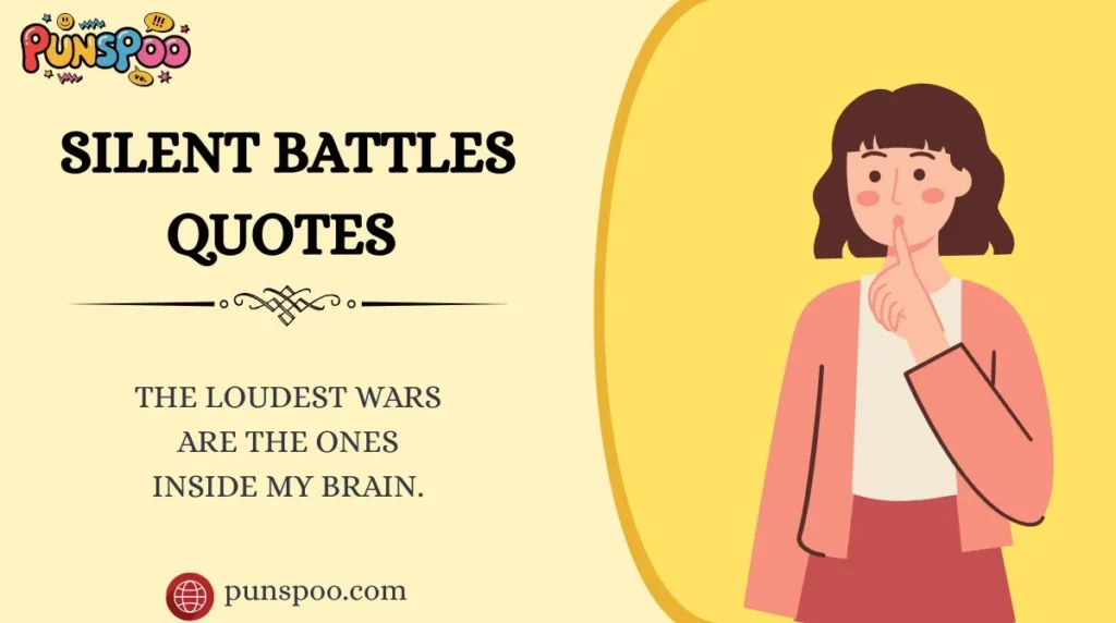 Silent Battles Quotes