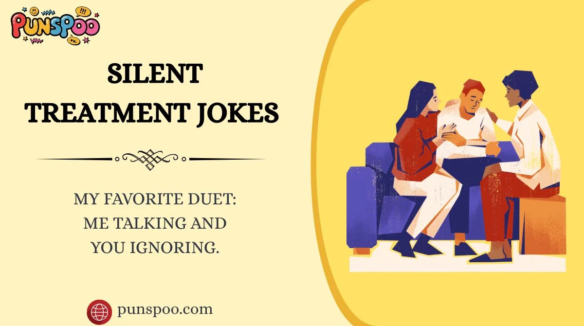 Silent Treatment Jokes