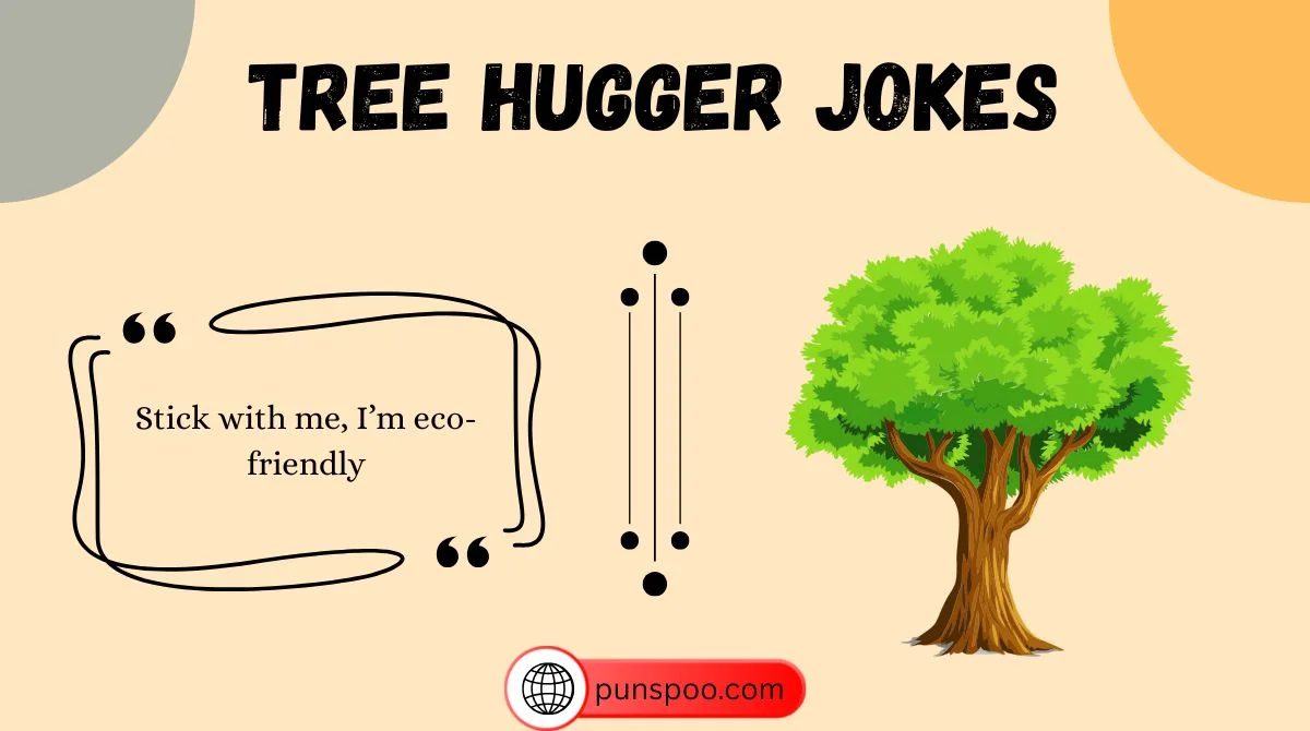 Tree Hugger Jokes