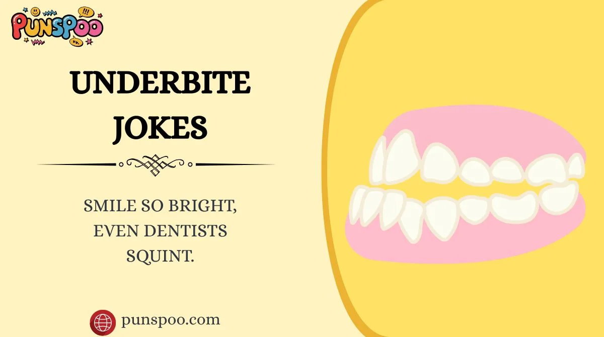 Underbite Jokes