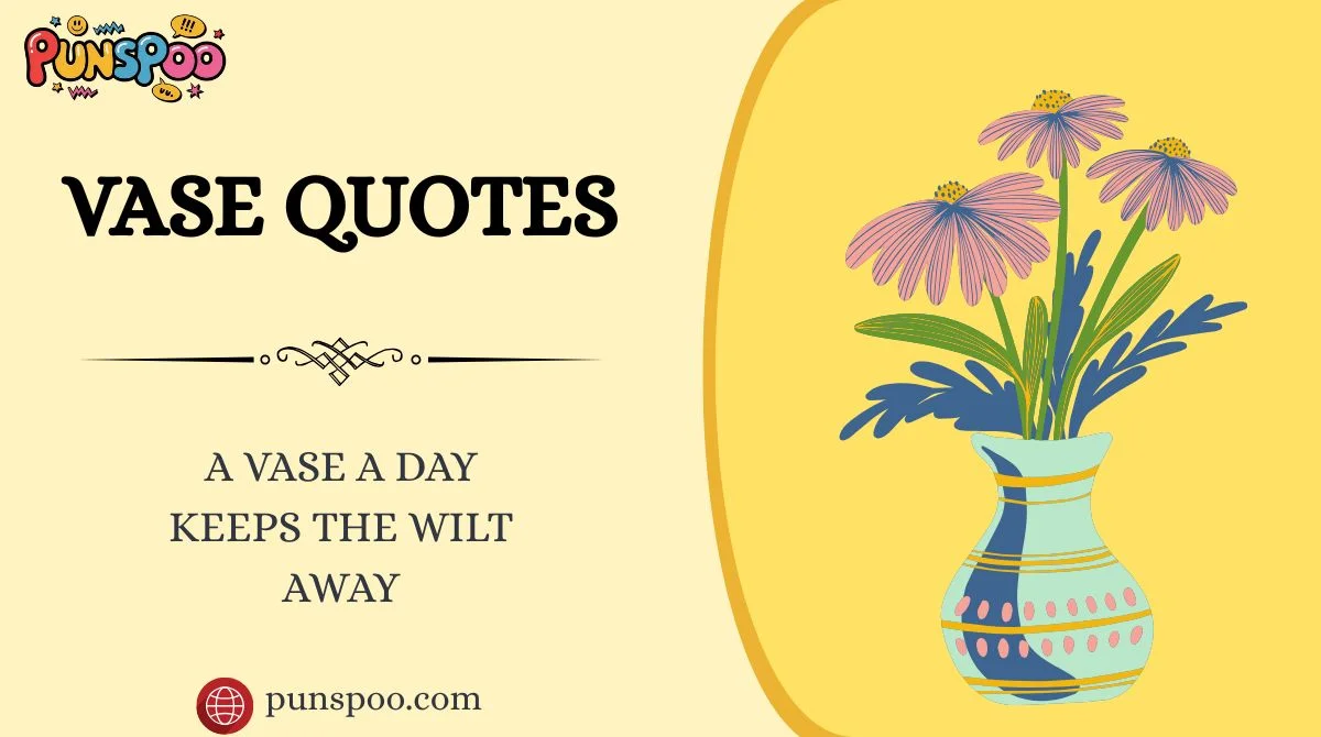 Vase Quotes