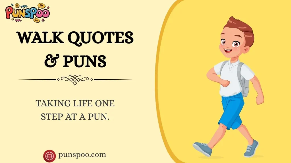 Walk Quotes & Puns