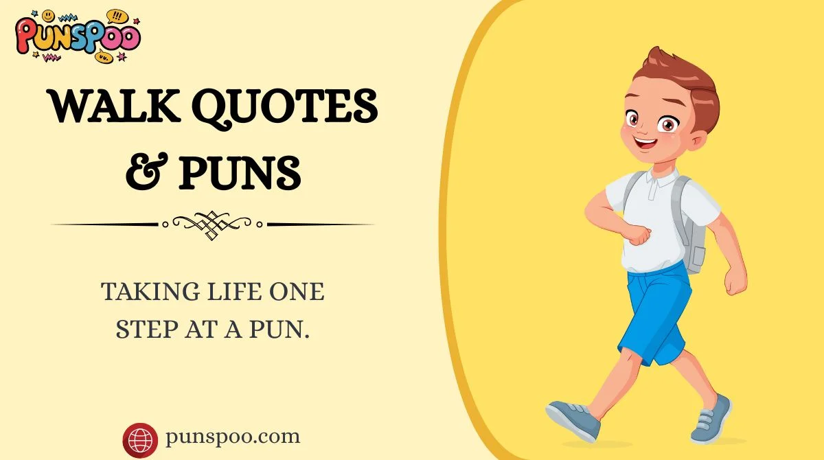 Walk Quotes & Puns
