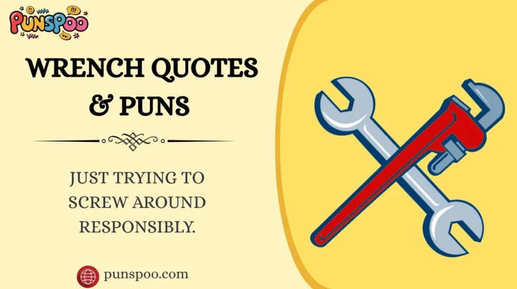 Wrench Quotes & Puns