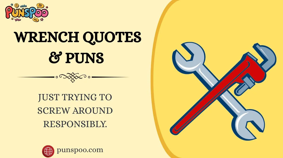 Wrench Quotes & Puns