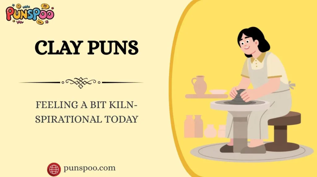 Clay Puns